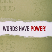 Ein Bild mit den Worten: "Words have Power!"