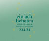 einfach heiraten Segen für Lang- und Kurzentschlossene 24.4.24